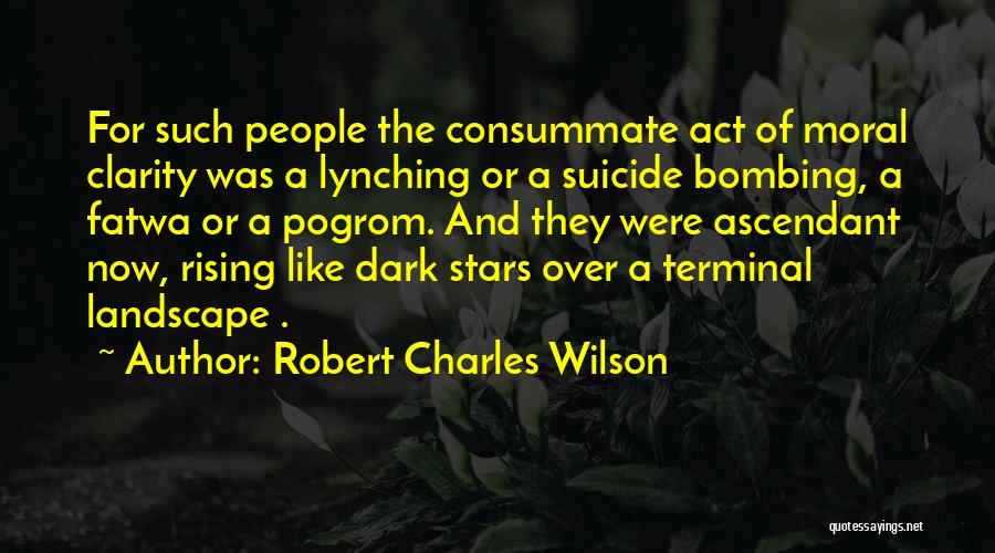 Robert Charles Wilson Quotes 626129