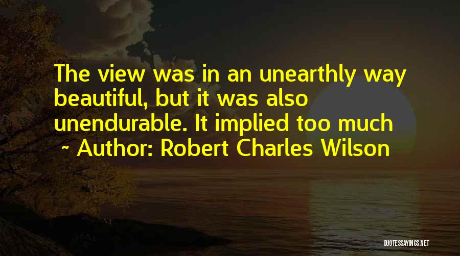 Robert Charles Wilson Quotes 811303