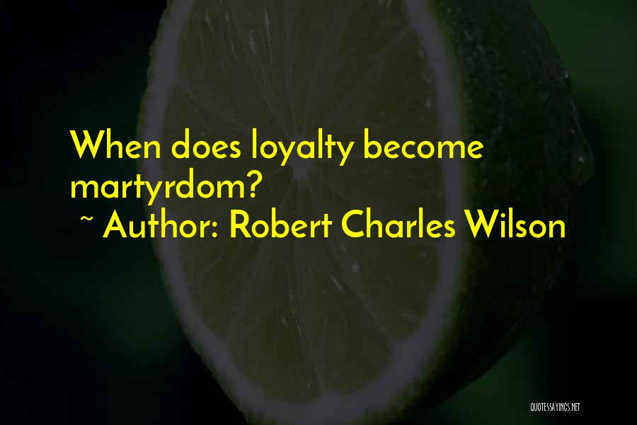 Robert Charles Wilson Quotes 921491