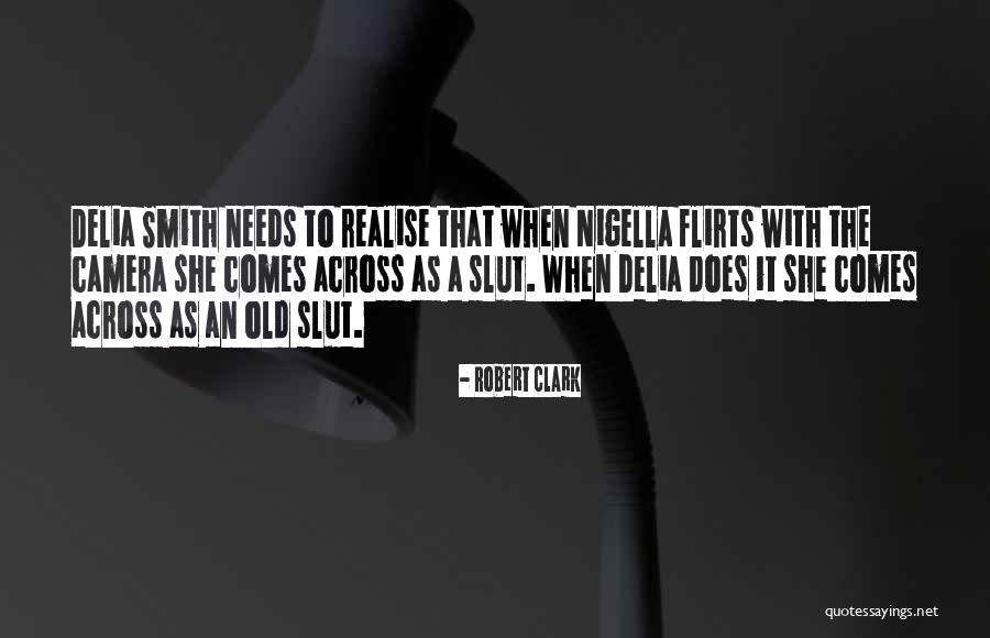 Robert Clark Quotes 1626909