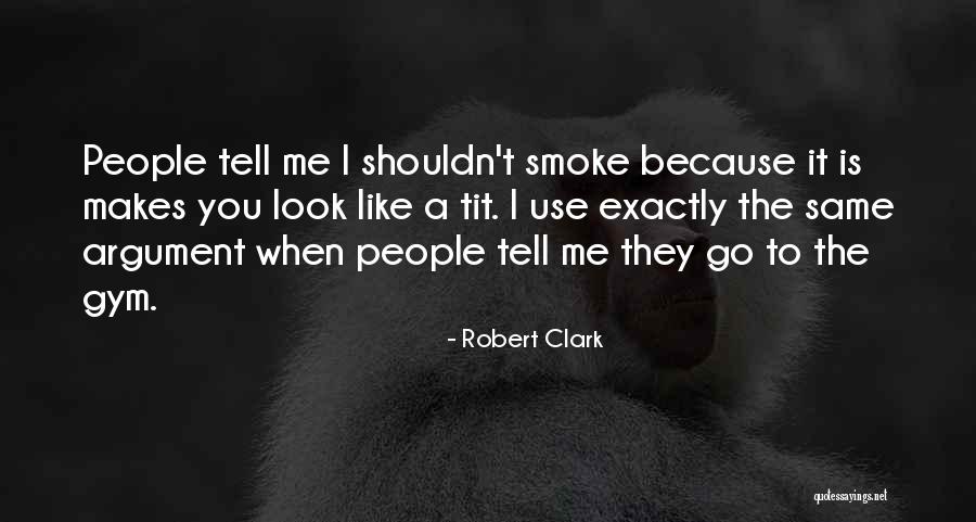 Robert Clark Quotes 300835