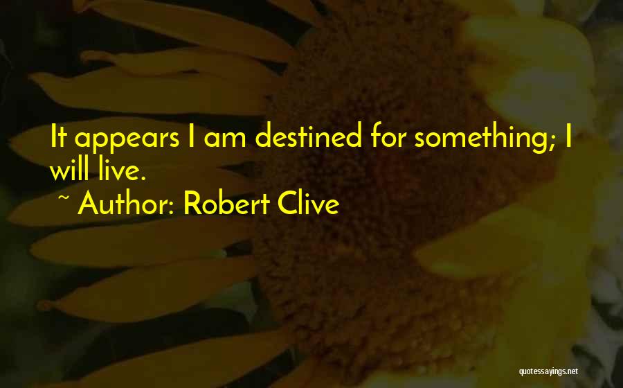 Robert Clive Quotes 2236407