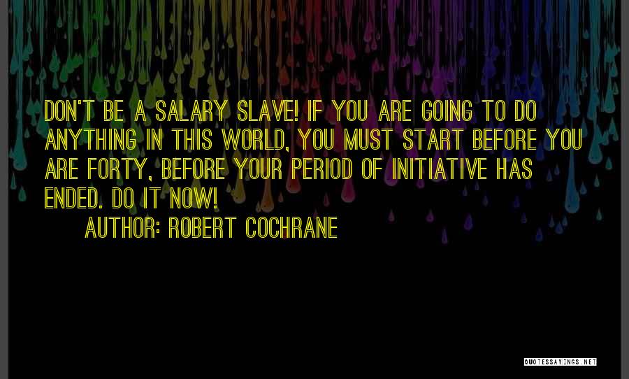 Robert Cochrane Quotes 1314696