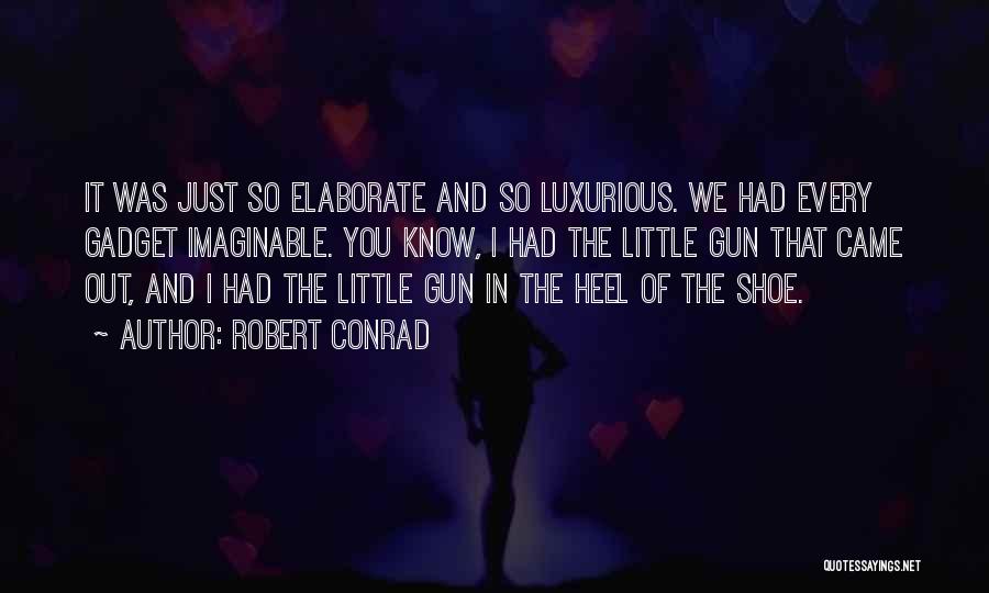 Robert Conrad Quotes 1841335