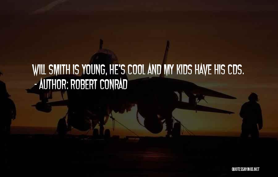 Robert Conrad Quotes 2164791