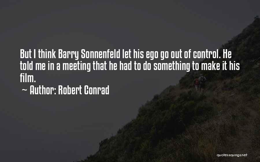 Robert Conrad Quotes 2172955