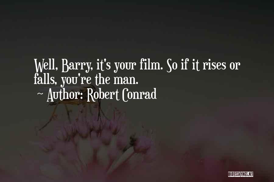 Robert Conrad Quotes 647867