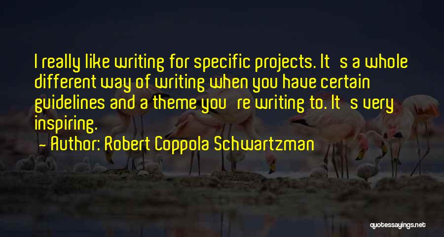 Robert Coppola Schwartzman Quotes 1445559