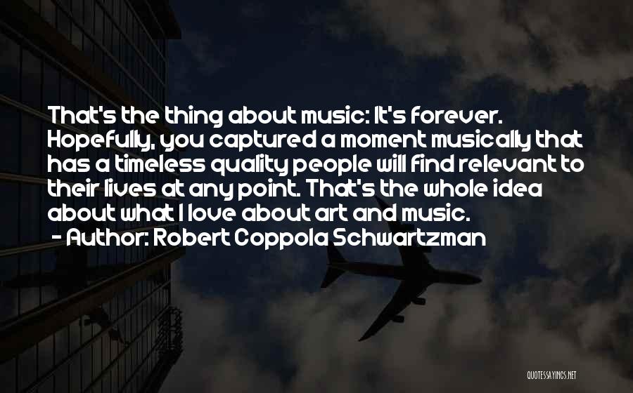 Robert Coppola Schwartzman Quotes 1840504