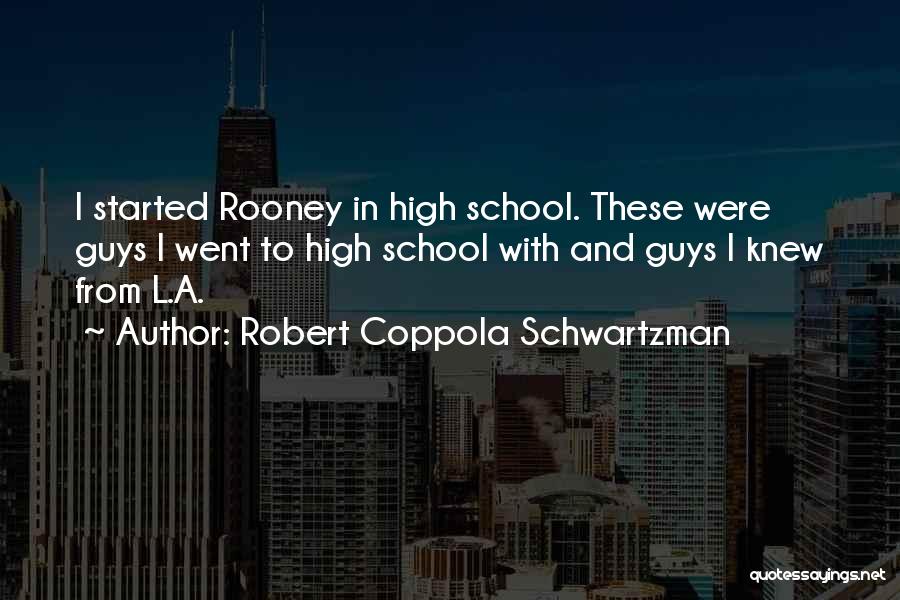 Robert Coppola Schwartzman Quotes 869500