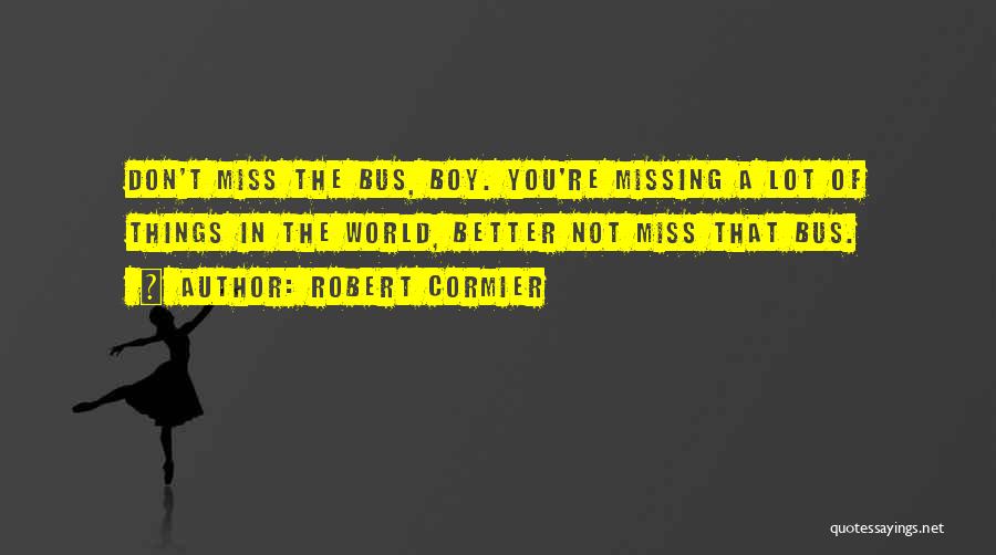 Robert Cormier Quotes 1004850