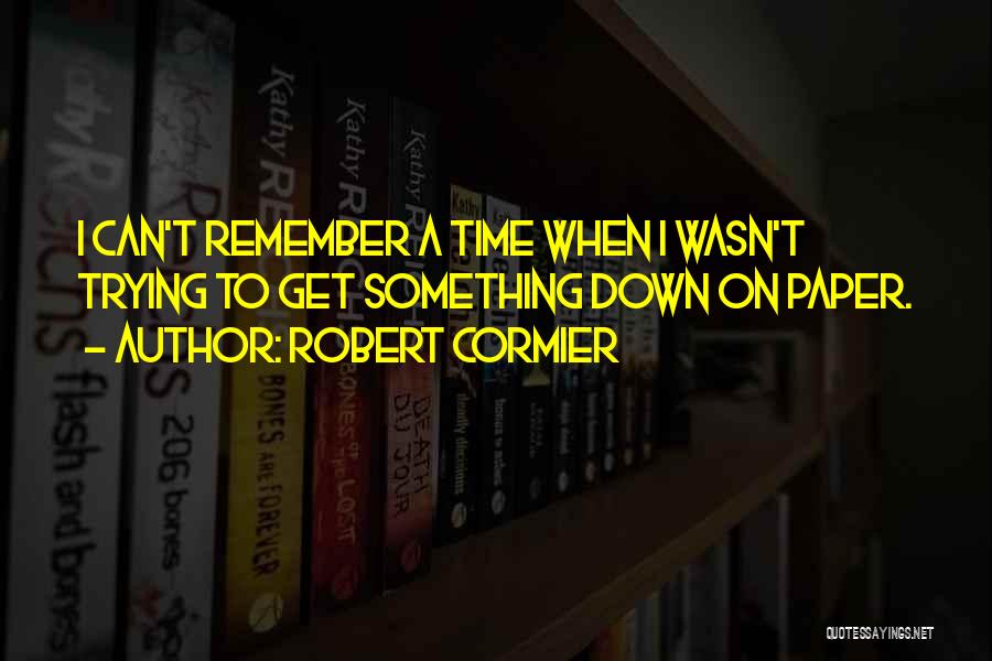 Robert Cormier Quotes 1600908