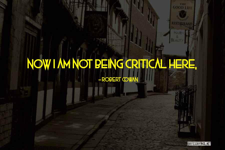 Robert Cowan Quotes 799253 Robert Cowan Quotes 799253