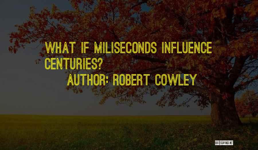 Robert Cowley Quotes 752538