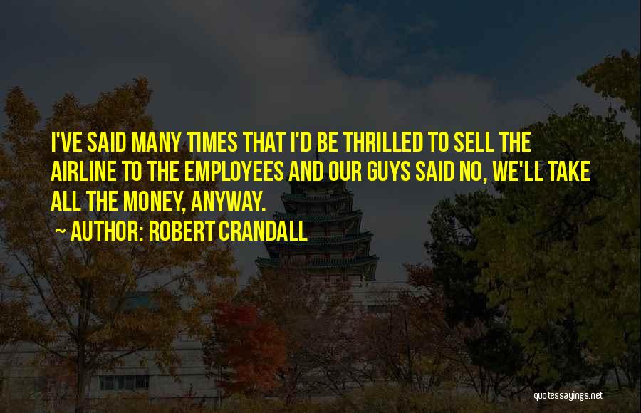 Robert Crandall Quotes 412627