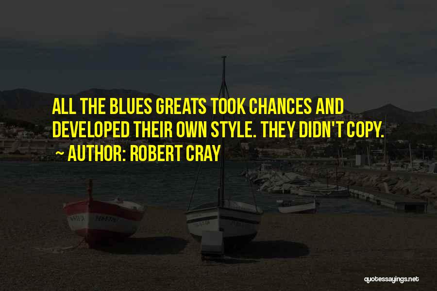 Robert Cray Quotes 1650695