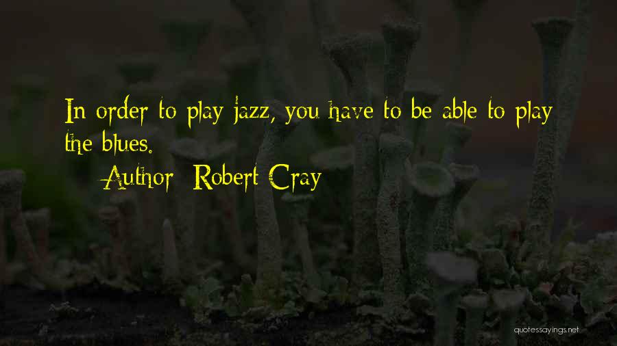 Robert Cray Quotes 329879