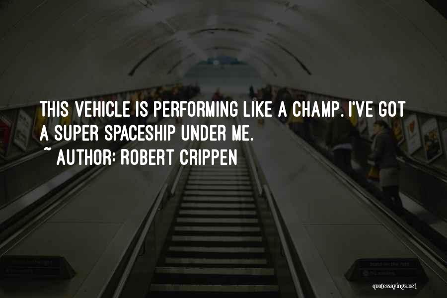 Robert Crippen Quotes 1394980