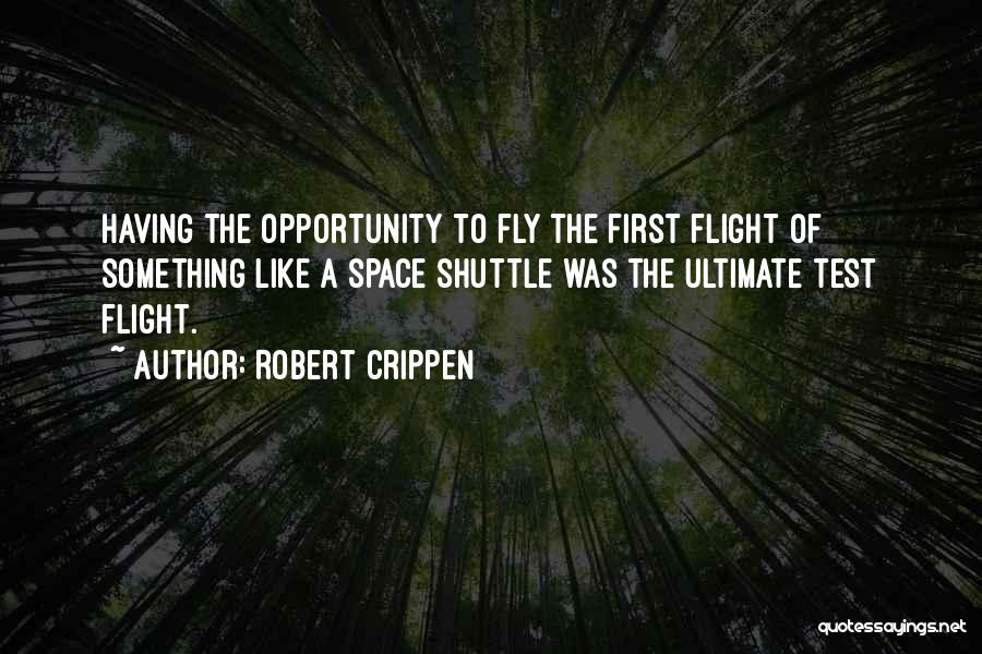 Robert Crippen Quotes 2147128
