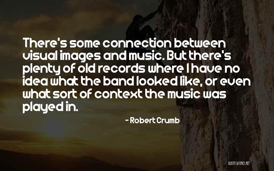 Robert Crumb Quotes 1288788 Robert Crumb Quotes 1288788