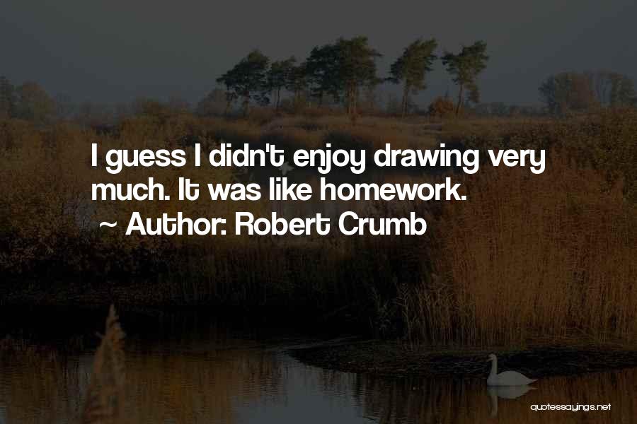 Robert Crumb Quotes 1405310