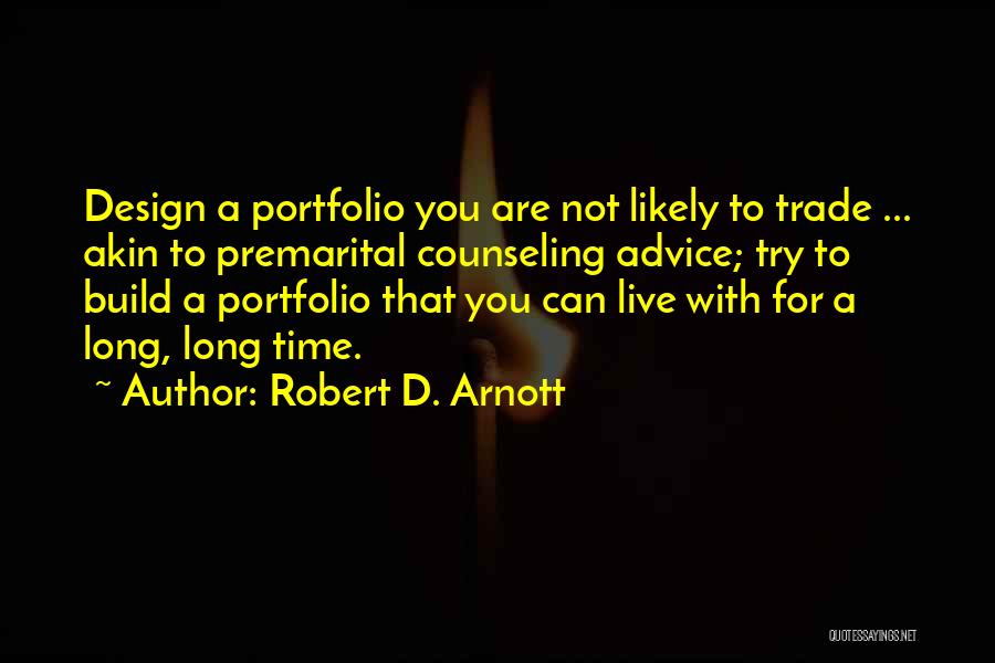 Robert D. Arnott Quotes 1007118