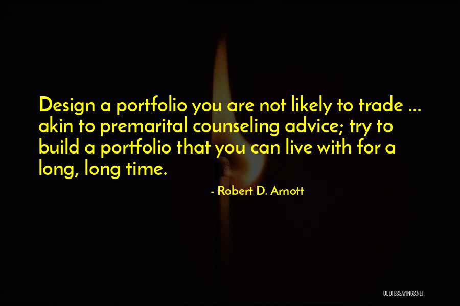 Robert D. Arnott Quotes 1007118