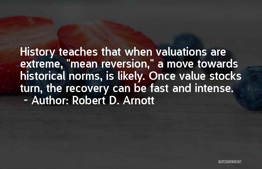 Robert D. Arnott Quotes 1370743