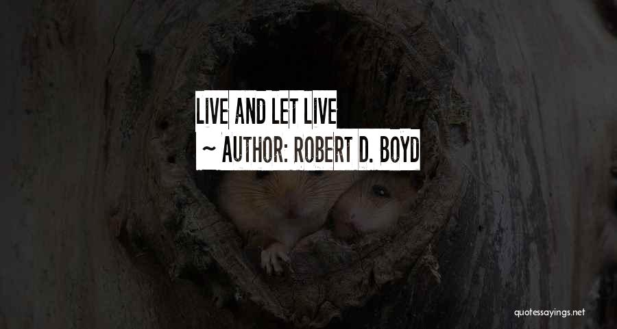 Robert D. Boyd Quotes 1561775