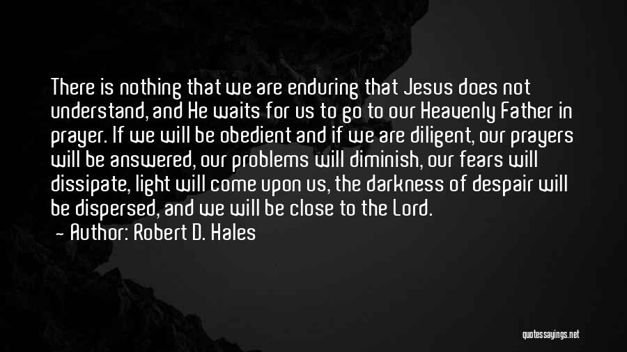 Robert D. Hales Quotes 1782632