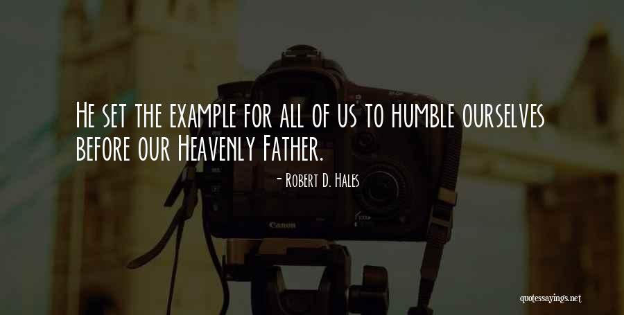 Robert D. Hales Quotes 452362 Robert D. Hales Quotes 452362