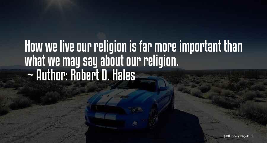 Robert D. Hales Quotes 558050