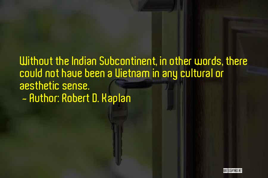Robert D. Kaplan Quotes 1271237