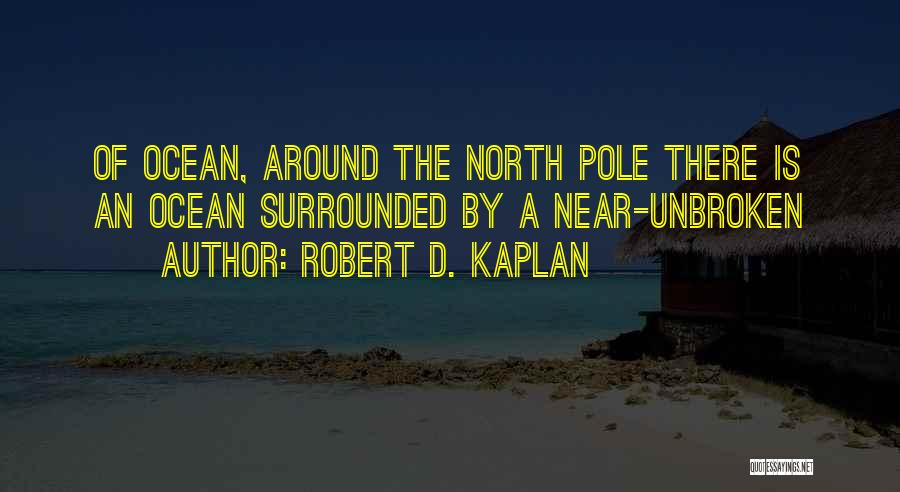 Robert D. Kaplan Quotes 1593679
