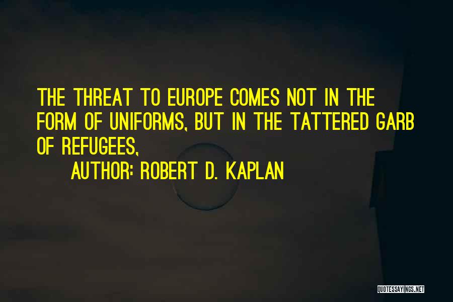 Robert D. Kaplan Quotes 1681477