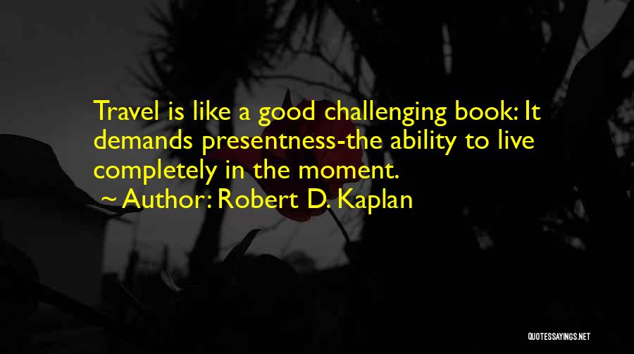 Robert D. Kaplan Quotes 2211295