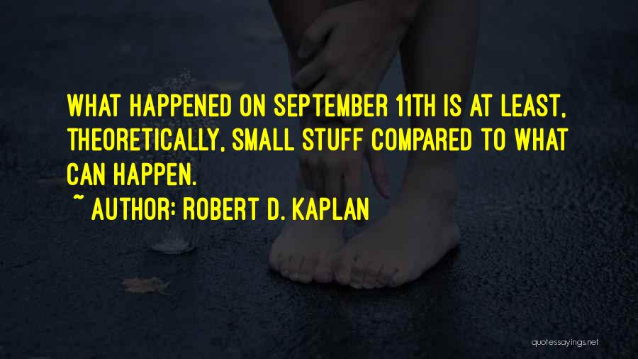 Robert D. Kaplan Quotes 277975