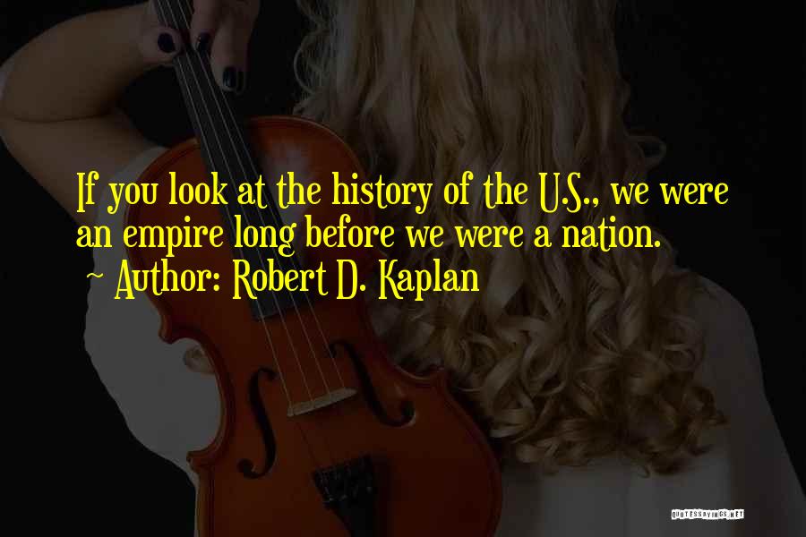 Robert D. Kaplan Quotes 306395