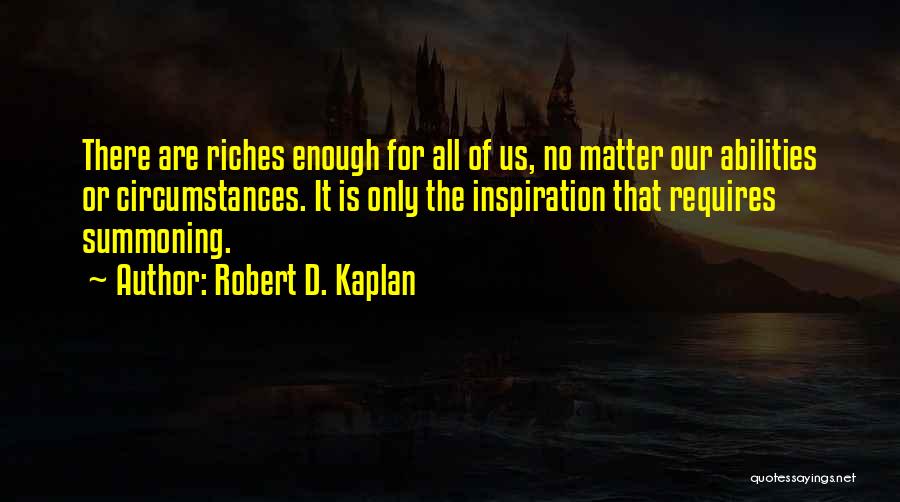 Robert D. Kaplan Quotes 551873