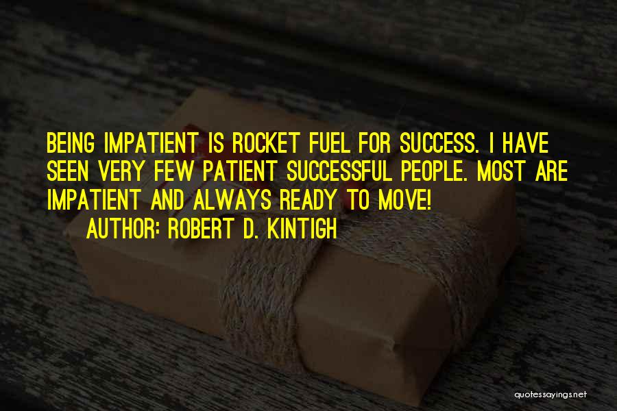 Robert D. Kintigh Quotes 338994