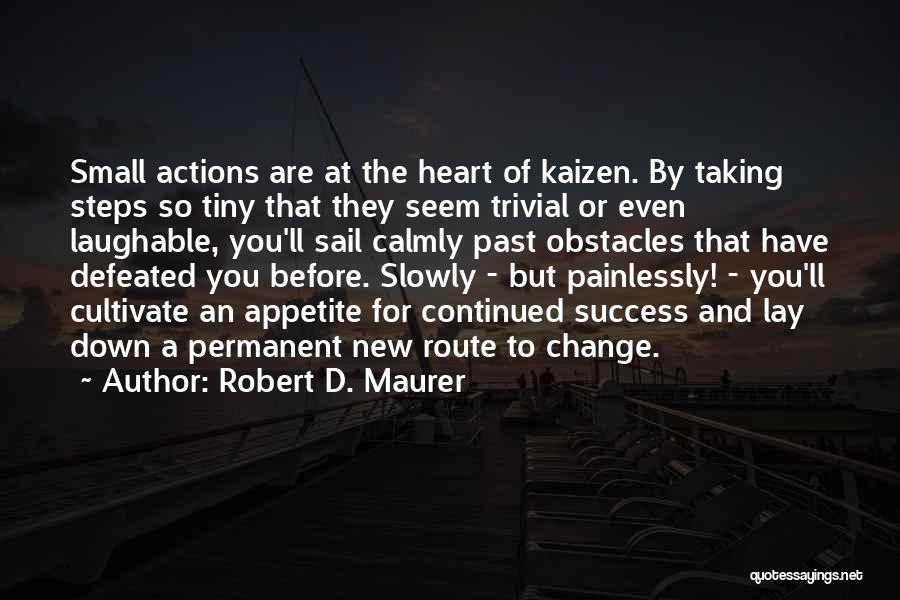 Robert D. Maurer Quotes 2129468