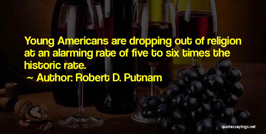 Robert D. Putnam Quotes 2265064