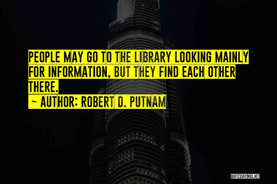 Robert D. Putnam Quotes 408908