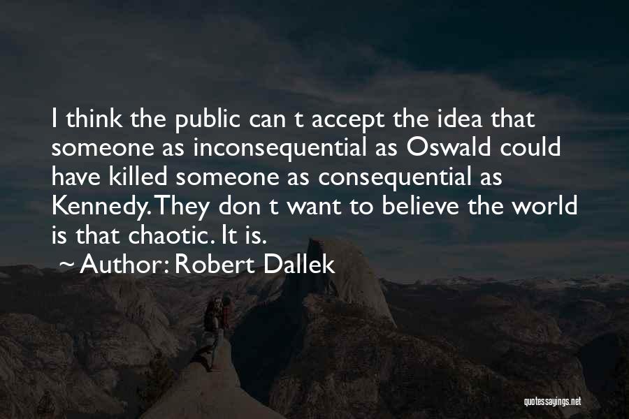 Robert Dallek Quotes 2129154