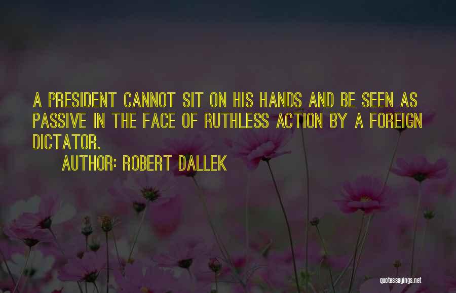 Robert Dallek Quotes 555475