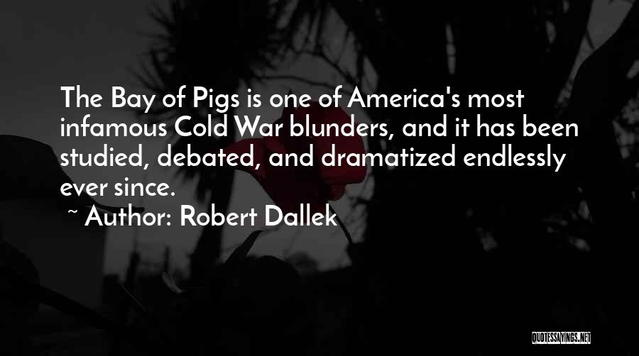 Robert Dallek Quotes 731432