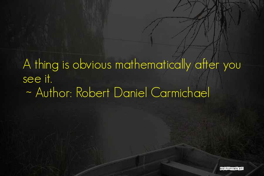 Robert Daniel Carmichael Quotes 2199384