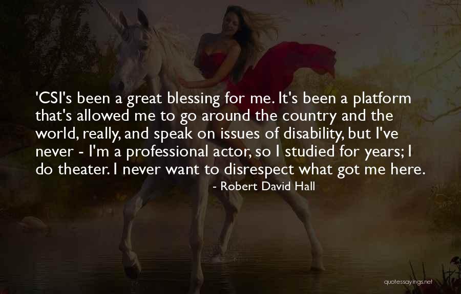 Robert David Hall Quotes 801610