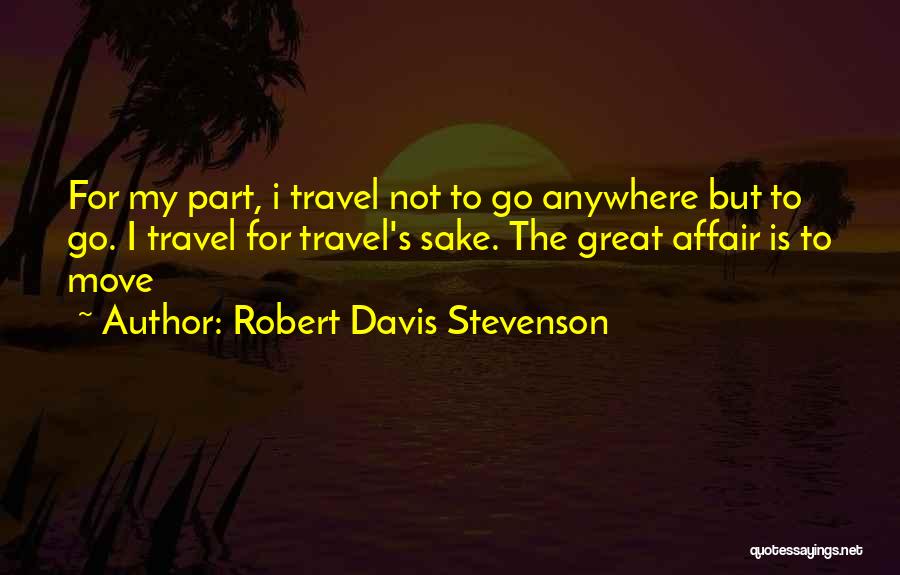 Robert Davis Stevenson Quotes 1363990