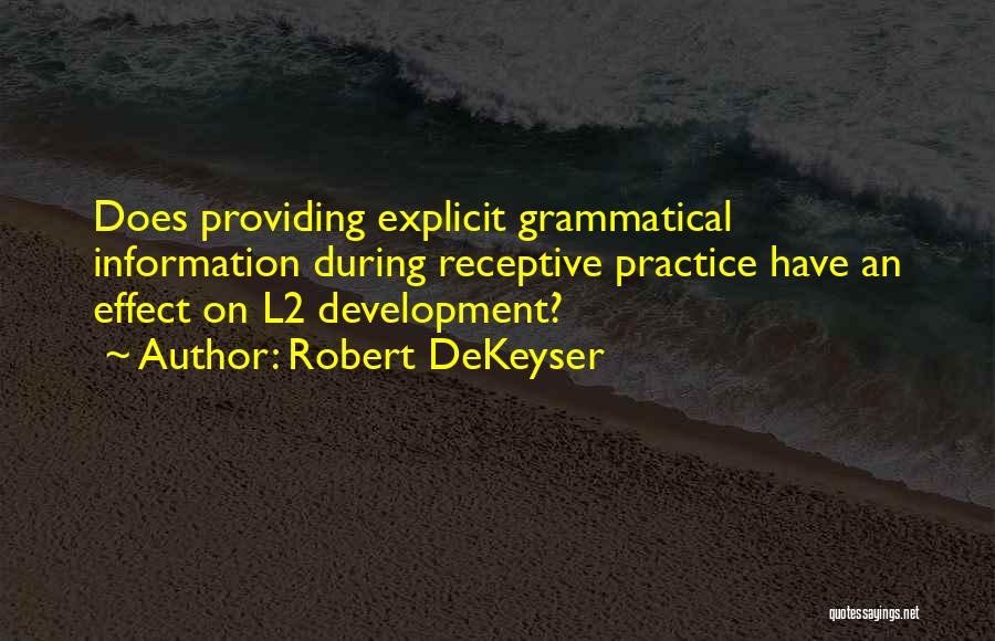 Robert DeKeyser Quotes 1090614